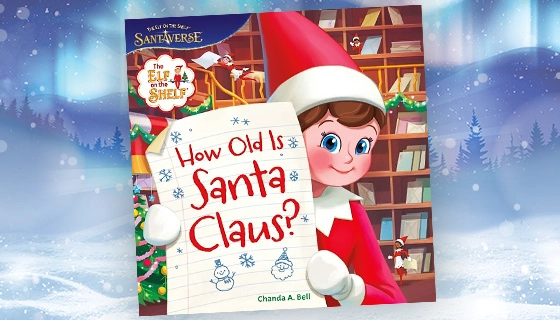 Pictured is the "How Old Is Santa Claus?" book cover. On the cover, a Scout Elf holds a sheet of paper with the book title written on the sheet in red. Behind her appears to be a Christmas tree and wooden library shelves. The book title is over a wintery snowscape. Snow can be seen covering the ground and the Northern Lights are overhead.