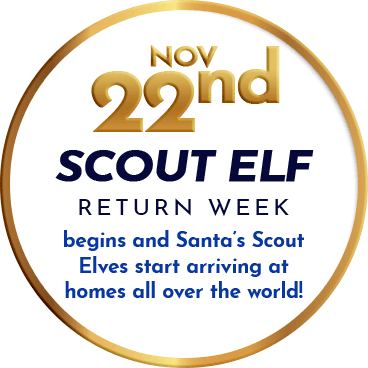 November 22nd Scout Elf Return Week begins and Santa's Scout Elves start arriving at homes all over the world