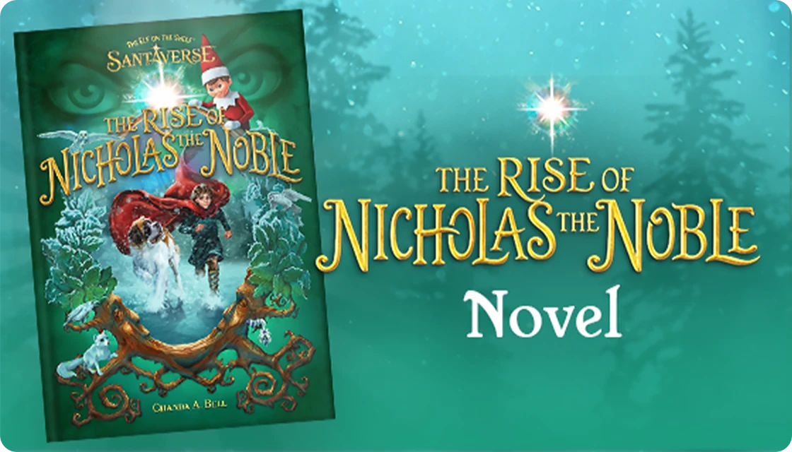 "The Rise of Nicholas the Noble" novel artwork featuring the cover of the novel and a green tinted forest with the logo from the novel. The novel cover features a boy, Nicholas, and his Saint Bernard, Barry, centered on the cover running through a snowscape adorned in a frame of frost leaves and what appear to be roots in a pattern. Above them is the logo for the book, and a Scout Elf, Fisbee, perched looking down on them. In the background, there are a set of mysterious eyes luring at the onlooker in a gripping fashion.